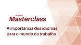 Projeto Masterclass: A importância dos idiomas para o mundo do trabalho