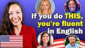 If you do THIS, you're fluent in English
