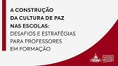 A Construção da Cultura de Paz nas Escolas: Desafios e Estratégias para Professores em Formação