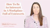 How To Be An Introvert In A Workplace Full of Extroverts
