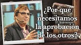 Gabriel Rolón - ¿ Por qué necesitamos la aprobación de los otros ?