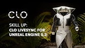 Skill up: CLO Livesync for Unreal Engine