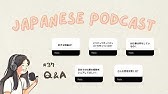 Q&A ｜Japanese Podcast #37