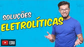 Soluções eletrolíticas e não eletrolíticas [Módulo 06 - Aula 02]
