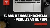 Materi 3 - Ejaan Bahasa Indonesia (Penulisan Huruf)