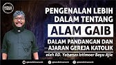 Romo Bayu Aji, Pr: Mengenal lebih dalam Alam Gaib dalam pandangan Gereja Katolik