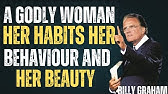 A Godly Woman - Her Habits | Her Behaviour & Her Beauty | Powerful Speech By Billy Graham