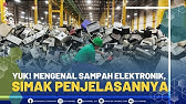 Yuk! Mengenal Sampah Elektronik, Simak Penjelasannya | 1ST SESSION