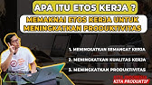 APA ITU ETOS KERJA ? MEMAKNAI ETOS KERJA UNTUK MENINGKATKAN PRODUKTIVITAS