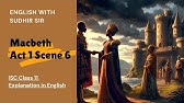 Macbeth Act 1 Scene 6 - Explanation in English | ISC Class 11 | English with Sudhir Sir | SWS