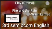 Fire and the Rain by Girish karnad play in kannada  3rd sem bcom (Part 1)