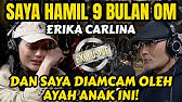 ERIKA CARLINA, YA SAYA HAMIL 9 BULAN DAN SAYA DIANCAM, MAAFKAN SAYA SEMUANYA...