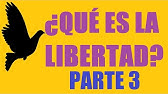 La libertad  Parte 3