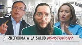 Reforma a la salud: ¿El desastre o la salvación de Colombia? | La Pulla