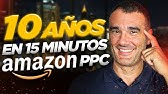 Lo que Aprendí sobre AMAZON PPC tras 10 años Vendiendo en Amazon