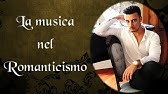Il Romanticismo musicale (con Schumann, Chopin, Liszt, Paganini, Verdi, Puccini, Wagner, Smetana)