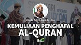 kemuliaan Penghafal Al-Quran - Ustadz Adi Hidayat