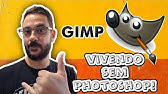 GIMP - ALTERNATIVA GRATUITA AO PHOTOSHOP E MAIS FÁCIL DE USAR!