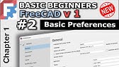 !NEW! Basic Beginners FreeCAD v1 / 0.22 | Lesson 2 | Basic Preferences for Course