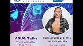 ASUG Talks - Transformation Incentive - Base instalada) Lucía Aguilar SAP BSC PMO BDM mayo 2025