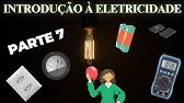 Introdução à Eletricidade - Parte 7