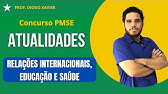 Atualidades - Aula 2 - Concurso PMSE 2024 - Relações Internacionais, Educação e Saúde