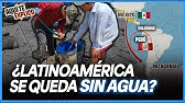 Escasez de agua en Latinoamérica: Qué hace México y Perú para enfrentar la crisis del agua