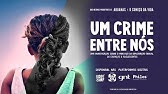 Documentário UM CRIME ENTRE NÓS (íntegra do filme original)