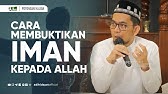 Cara Membuktikan Iman Kepada Allah  - Ustadz Adi Hidayat