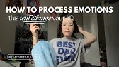 how to process an emotion *life-changing tips from a therapy veteran*