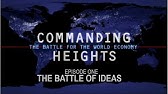 Commanding Heights: The Battle of Ideas- Episode One (Official Video)