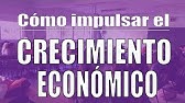 Cómo impulsar el crecimiento económico: el dilema del crecimiento