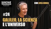 #24 - GALILEO, LA SCIENZA E L'UNIVERSO con Luca Nobili