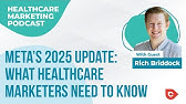 Navigating Meta’s 2025 Update: What Healthcare Marketers Need to Know