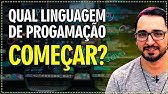 Aula 02 - Qual LINGUAGEM começar a PROGRAMAR?