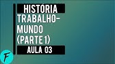 HISTÓRIA - Aula 03: Trabalho - mundo (Parte 1)