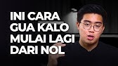 Ini Yang Bakal Gua Lakuin Kalo Mulai Lagi Dari 0