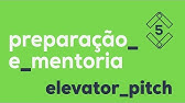 Preparação e mentoria 🥇 Elevator Pitch #5 | 2017