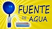 Como Hacer una Fuente de Agua ( Experimento Casero)