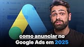 Como criar campanhas no Google Ads em 2025 | Live #315