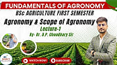 Agronomy- Meaning and Its Scope II Fundamentals of Agronomy II B.Sc Ag First Sem II BY- Dr. O.P. Sir