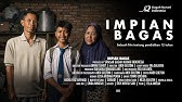 Film Pendek IMPIAN BAGAS