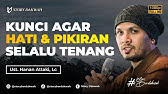 Selalu Merasa Cukup, Kunci Hati dan Pikiran Selalu Tenang - Ust. Hanan Attaki, Lc