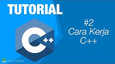 Belajar C++ [Dasar] - 02 - Cara Kerja C++