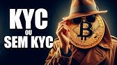 Vale a pena ter BITCOIN SEM KYC? Como remover KYC do BITCOIN?