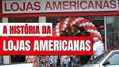 A HISTÓRIA COMPLETA DA MARCA LOJAS AMERICANAS | A marca CARIOCA mais AMADA do Brasil