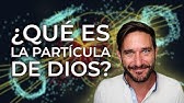 HOY SÍ que vas a entender EL BOSÓN DE HIGGS