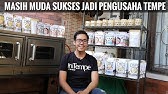 Kisah Inspiratif - Anak Muda Sukses Jadi Pengusaha Tempe