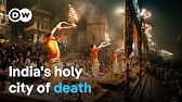 Varanasi - Facing death without fear | DW Documentary