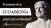 LA EUDAIMONÍA (Aristóteles) - ¿Qué es la FELICIDAD VIRTUOSA según la FILOSOFÍA CLÁSICA?